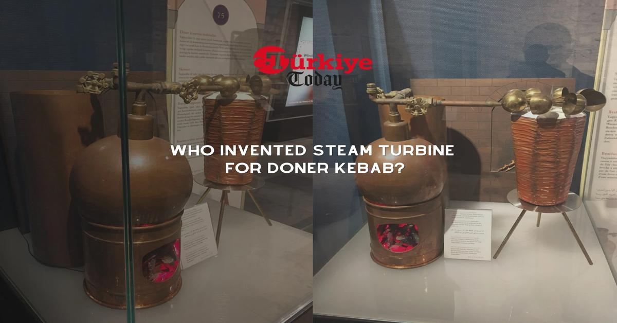 First steam turbine invented by a Turk for doner kebabs