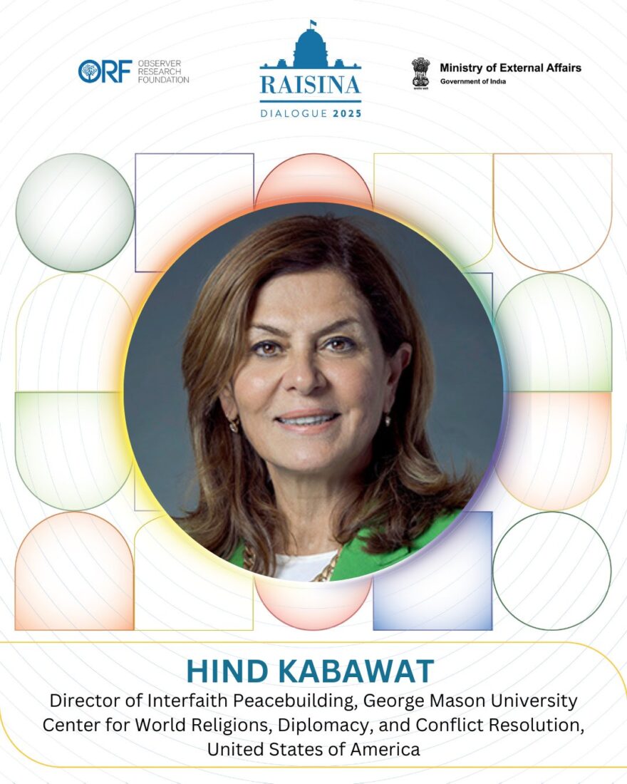 Hind Kabawat, Director of Interfaith Peacebuilding at George Mason University's Center for World Religions, Diplomacy, and Conflict Resolution, was recently featured at the Raisina Dialogue 2025 in India, Mar. 7, 2025. (Photo via X/@raisinadialogue)