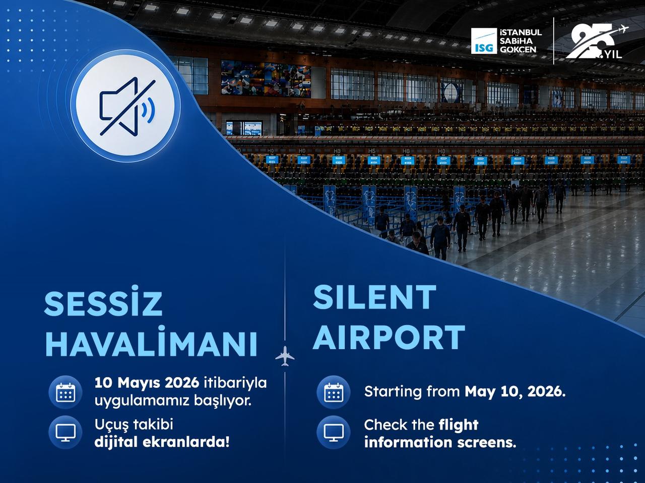 Istanbul Sabiha Gokcen (ISG) International Airport, a “silent airport” application will begin on May 10, aimed at reducing the number of public announcements by enhancing the effectiveness of digital and visual channels used for passenger information throughout the terminal. (IHA Photo)